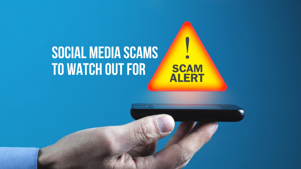 Social Media Scams To Watch Out For 2024